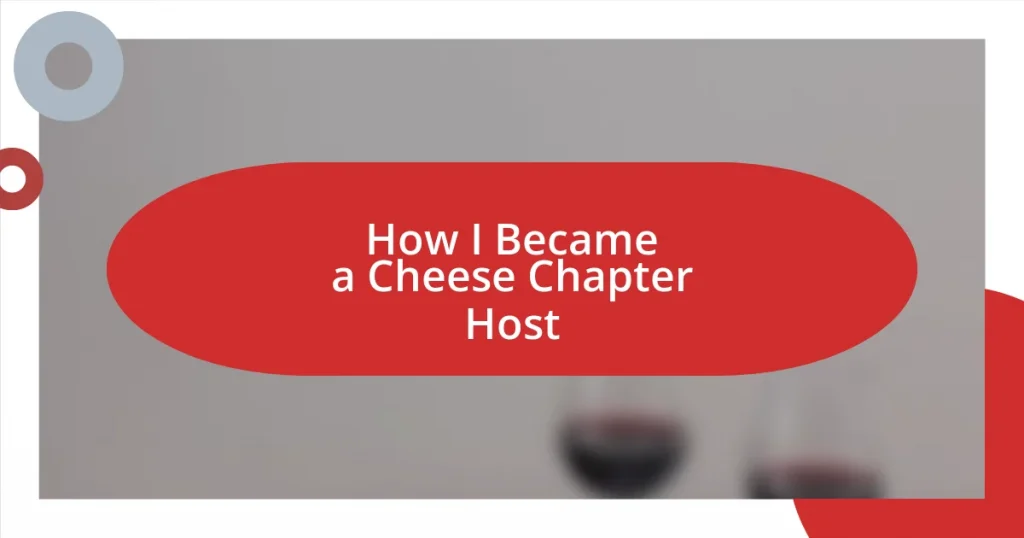 How I Became a Cheese Chapter Host