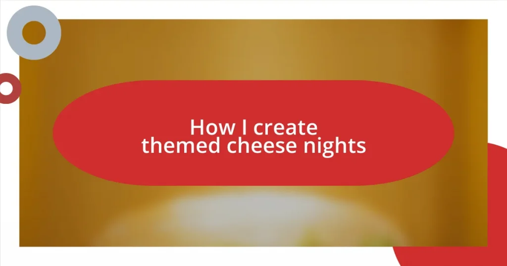 How I create themed cheese nights