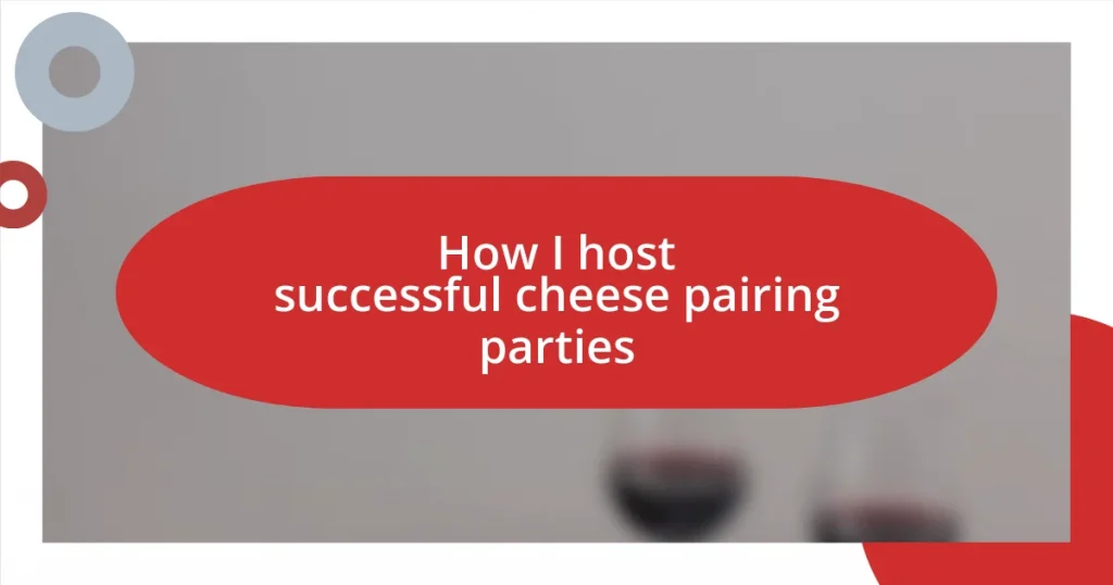 How I host successful cheese pairing parties