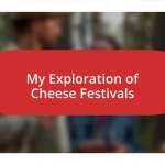 My Exploration of Cheese Festivals