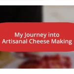 My Journey into Artisanal Cheese Making