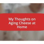 My Thoughts on Aging Cheese at Home