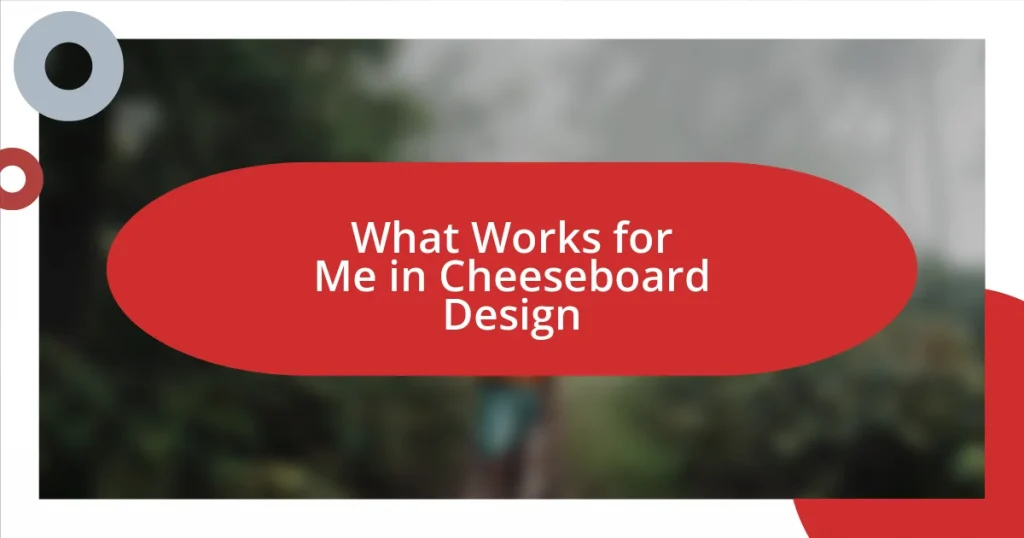 What Works for Me in Cheeseboard Design