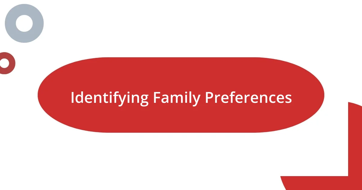 Identifying Family Preferences